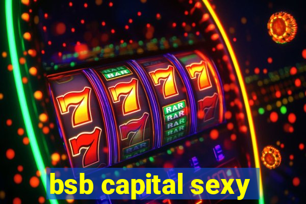 bsb capital sexy